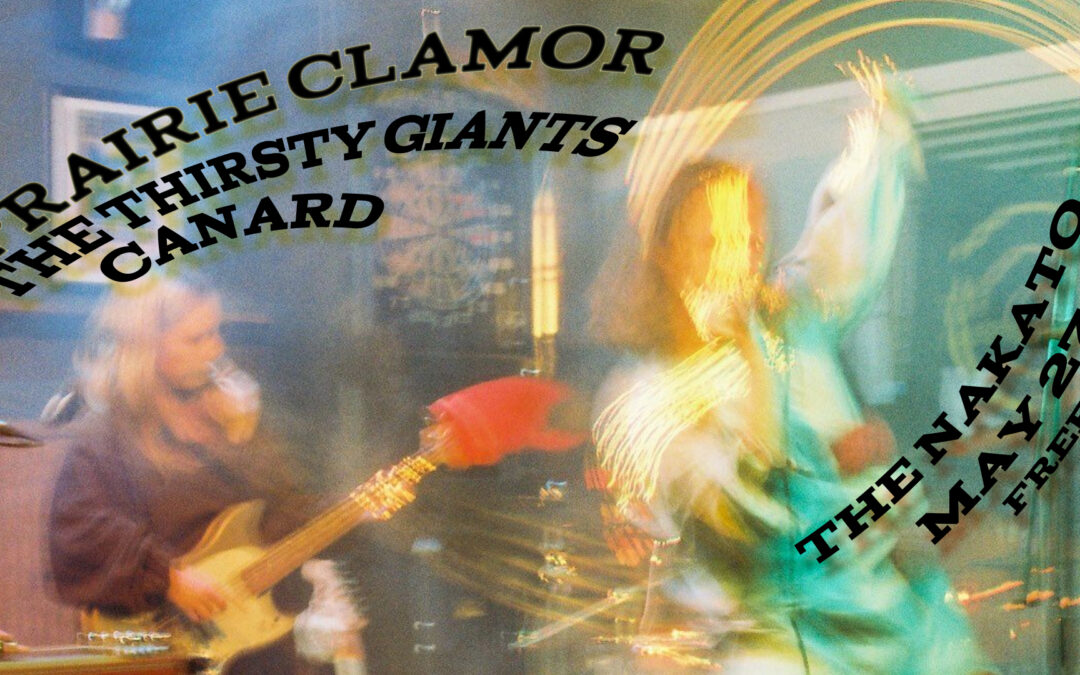 Prairie Clamor, The Thirsty Giants, and Canard